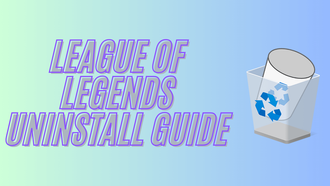 How to Uninstall League of Legends
